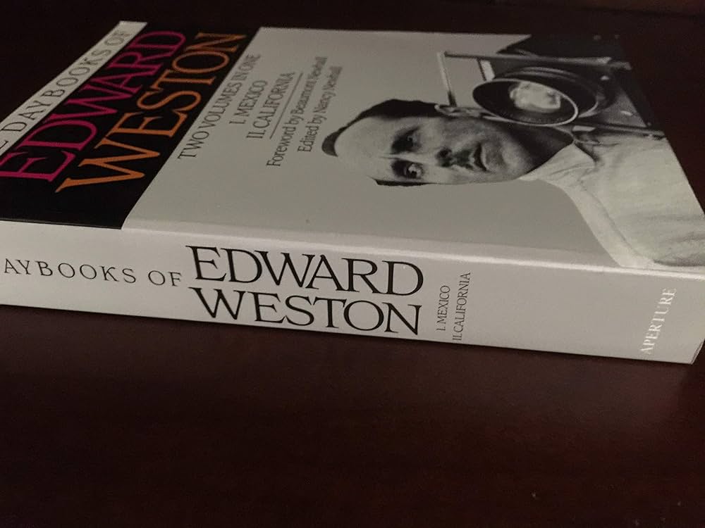 The Daybooks of Edward Weston Two Volumes in One ( I. Mexico II